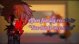 Afton Family react to “Two birds on a wire” (Mike’s backstory)~1.6k subs special | Gacha Club