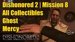 Dishonored 2 | Mission 8 | All Collectibles | 3 Audiographs | 6 Special Actions | Merciful | Ghost