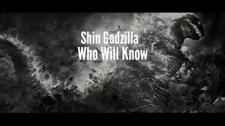 Shin Godzilla - Who Will Know (Original & Rock Mashup)