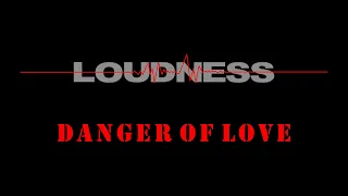 Loudness - Danger Of Love (Lyrics) Official Remaster 2020
