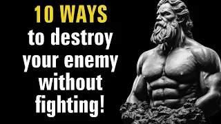 10 WAYS To Destroy Your Enemy Without Fighting!