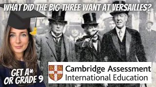 What were the aims and motives of the Big Three at Versailles? | Cambridge IGCSE | Get a Grade 9/A*