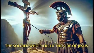 THE FATE OF THE SOLDIER WHO PIERCED THE SIDE OF JESUS