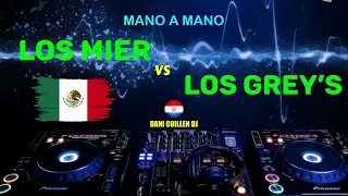 LOS MIER vs LOS GREY'S mano a mano 🎛️🎚️🔊🎶🍺🇲🇽🇵🇾