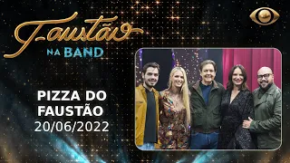 FAUSTÃO NA BAND - PIZZA DO FAUSTÃO - 20/06/2022 - PROGRAMA COMPLETO