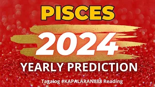 UMAAPAW NA BIYAYA! BLESSED & GRATEFUL YEAR 2024! 💰♥️♓️ PISCES 2024 YEARLY GENERAL #KAPALARAN888