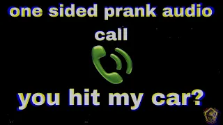 One sided call prank - you hit my car  #prankcall #callprank #girlvoiceprank @cutegirlvoiceeffect