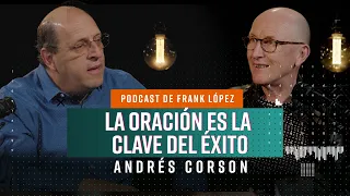 La oración es la clave del éxito | Andrés Corson