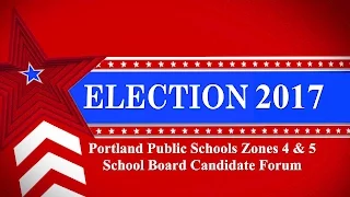 Portland Public Schools Zones 4 & 5 Candidate Forum