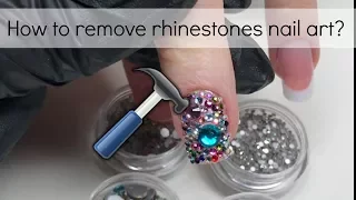 How to : take off rhinestones / crystals nail art | My favourite way & 4 other options