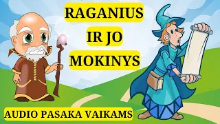 Audio Pasaka "RAGANIUS IR JO MOKINYS" | Pasakos Vaikams