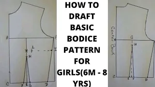 HOW TO DRAFT BASIC BODICE PATTERN FOR GIRLS(6m - 8 years)