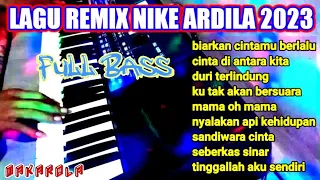 LAGU REMIX NIKE ARDILA 2023