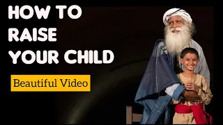 MUST WATCH : How to raise your kid | Parenting Advice from Sadhguru | The Mystic Guru