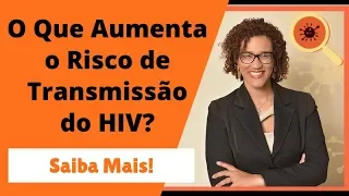 O Que Aumenta o Risco de Transmissão do HIV?