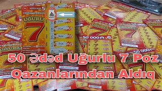 50 Ədəd  "Uğurlu 7". Poz Qazanlarından Aldıq. Bu Dəfə Nə Qədər Qazandıq / Böyük Uduş 50.000₼