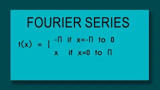FOURIER SERIES f(x) =-pi if x=-pi to 0 x if x=0 to pi