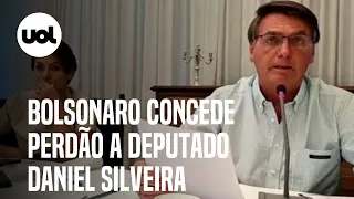 Bolsonaro concede perdão a deputado Daniel Silveira, condenado pelo STF