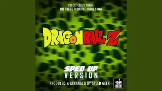 Perfect Cell's Theme (From "Dragon Ball Z") (Sped-Up Version)