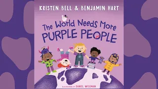 The World Needs More Purple People by Kristen Bell and Benjamin Hart /  Story Time Read Aloud