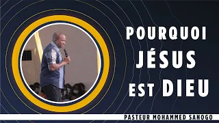 POURQUOI JÉSUS EST DIEU ? - PASTEUR MOHAMMED SANOGO