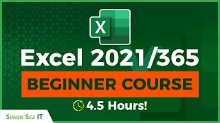 Microsoft Excel Tutorial (2021/365):  4.5+ Hours of Getting Started in Microsoft Excel 2021