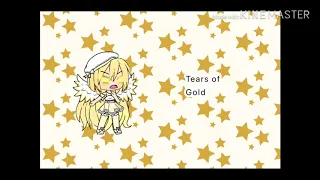 Tears of gold (gacha 1 hour edition)