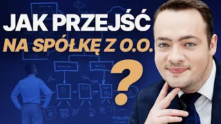 Przekształcenie w SPÓŁKĘ Z O.O. - ILE trwa i co zrobić z ZYSKAMI FIRMY sprzed przekształcenia?