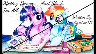 Mating Dances - And Sheds For All (Fanfic Reading - Comedy/Romance MLP)