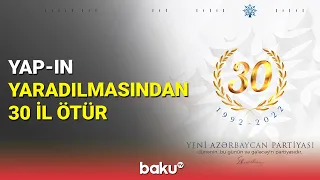 YAP-ın yaradılmasından 30 il ötür - BAKU TV