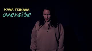 KAVA TSIKAVA - OVERSIZE