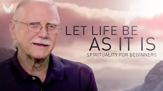 Life Has the Right to Be the Way It Is | Michael Singer on Spirituality for Beginners