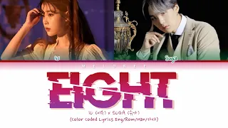 IU (이유) x SUGA (슈가) - "eight (에잇)" - [Color Coded Lyrics Eng/Rom/Han/가사]