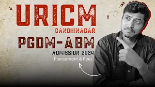 URICM Gandhinagar | PGDM-ABM Admission 2023 | Complete Details | Fees | Placement | ROI