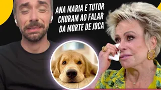 Ana Maria Braga e tutor do cão Joca choram ao falar da morte do animal por falha em transporte aéreo