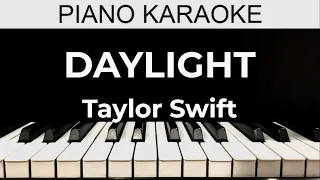 Daylight - Taylor Swift - Piano Karaoke Instrumental Cover with Lyrics