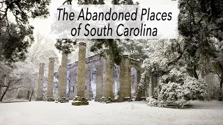 The Abandoned Places of South Carolina