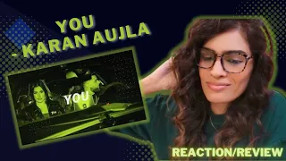 YOU (KARAN AUJLA) REACTION/REVIEW! | MAKING MEMORIES | IKKY