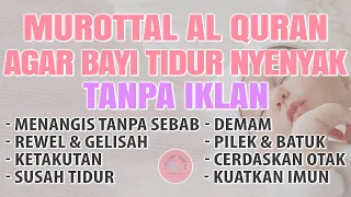 RUQYAH MUROTTAL PENGANTAR TIDUR ANAK BAYI, AYAT SUCI ALQURAN PENGANTAR TIDUR BAYI AGAR NYENYAK TIDUR