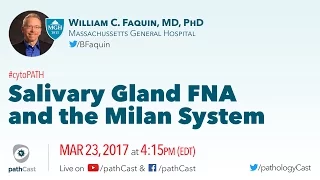 #cytoPath - Salivary gland FNA & the Milan System - Dr. Faquin (MGH)