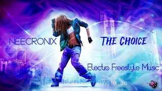 Neecronix - The Choice (Electro Freestyle Music)