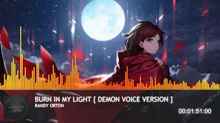 Nightcore " Burn In My Light " Randy Orton ( Old Theme ) [ Demon Voice Version ]