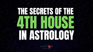 The SECRETS of the 4th House in Astrology