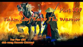 Tuam Leej Kuab The Hmong Shaman Warrior ( Part 307 ) 08/8/2022