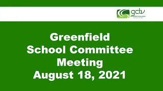 Greenfield School Committee Meeting August 18, 2021