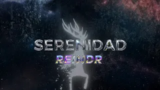 Reindr - Serenidad (Video Lyric)