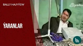 Bally Hajyyew - Yaranlar | 2000 (Turkmen toyy)