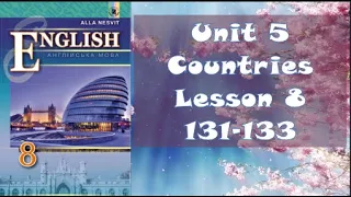 Несвіт 8 Тема 5 Countries, People Lesson 8 The land of Great Britain с. 131-133✔Відеоурок