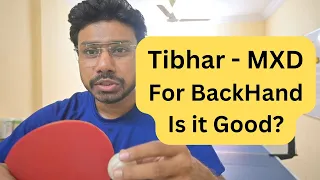 Tibhar MX-D: How good as a backhand rubber?