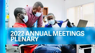 2022 Annual Meetings Plenary: Hassan Abdalla (Egypt) David Malpass (WBG) Kristalina Georgieva (IMF)